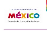La promoción turística de:. Antecedentes La promoción turística de México es resultado de la suma de las acciones del Gobierno Federal; los gobiernos.