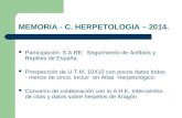 MEMORIA - C. HERPETOLOGIA – 2014. Participación: S.A.RE: Seguimiento de Anfibios y Reptiles de España. Prospección de U.T.M. 10X10 con pocos datos todos.