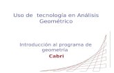 Uso de tecnología en Análisis Geométrico Introducción al programa de geometría Cabri.