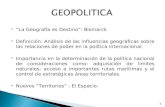 “La Geografía es Destino”: Bismarck  Definición: Análisis de las influencias geográficas sobre las relaciones de poder en la política internacional.