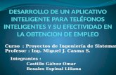 Integrantes: Castillo Gálvez Omar Rosales Espinal Liliana Curso: Proyectos de Ingeniería de Sistemas II Profesor: Ing. Miguel J. Casma S.