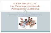 EXPERIENCIA A NIVEL LOCAL, TERRITORIAL Y REGIONAL AUDITORIA SOCIAL Un Método propositivo de Participación Ciudadana.