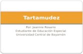 Por: Jeannie Rosario Estudiante de Educación Especial Universidad Central de Bayamón Tartamudez.