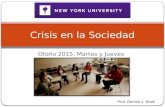 Crisis en la Sociedad Otoño 2015, Martes y Jueves Prof. Dennis J. Bock.