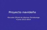 Proyecto navideño Escuela Oficial de Idiomas Torrelavega Curso 2013-2014.