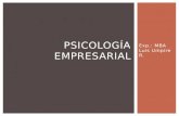 Exp.: MBA Luis Umpire R. PSICOLOGÍA EMPRESARIAL. Psicología Empresari al SOBRE EL EXPOSITOR.