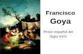 Goya Pintor español del Siglo XVIII Francisco.
