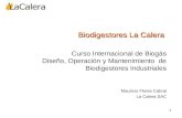 1 Biodigestores La Calera Mauricio Flores Cabral La Calera SAC Curso Internacional de Biogás Diseño, Operación y Mantenimiento de Biodigestores Industriales.
