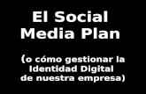 El Social Media Plan ( o cómo gestionar la Identidad Digital de nuestra empresa)