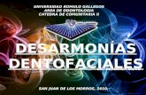 UNIVERSIDAD ROMULO GALLEGOS AREA DE ODONTOLOGIA CATEDRA DE COMUNITARIA II DESARMONÍAS DENTOFACIALES OD. VERÓNICA OLIVO SAN JUAN DE LOS MORROS, 2010.
