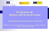 Programa de Mejora del Éxito Escolar Programas de Cooperación Territorial MEPSyD - Consejería de Educación y Ciencia. Castilla-La Mancha Toledo, 4 de junio.