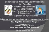 Benemérita Universidad Autónoma de Puebla Ing. Tecnologías de la Información Dr. Rogelio González Vázquez Integrantes: Xicali Cuahuey Victor Mote Rodríguez.