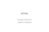 HTML Hungria Berbesi UNEFA-MERIDA. ¿Qué son los archivos HTML? HTML (HyperText Markup Language) o "Lenguaje para Marcado de Hipertexto". Los archivos.