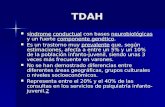 TDAH síndrome conductual con bases neurobiológicas y un fuerte componente genético. síndrome conductual con bases neurobiológicas y un fuerte componente.