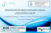 Desinfección de aguas residuales urbanas ¿Foto-Fenton a pH 5? 1 J. Rodríguez-Chueca; P. Valero; A. López; R.Mosteo; M.P. Ormad rodriguezchueca@gmail.com.
