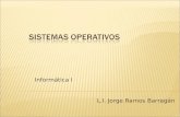 Informática I L.I. Jorge Ramos Barragán. Sistema operativo es un programa que: ◦ Gestiona los recursos del sistema:  Hardware: controla el funcionamiento.
