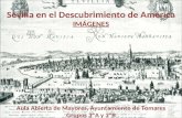 Sevilla en el Descubrimiento de América IMÁGENES Aula Abierta de Mayores, Ayuntamiento de Tomares Grupos 3ºA y 3ºB.