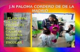 J.N PALOMA CORDERO DE DE LA MADRID ¡ ELABOREMOS UN PROYECTO PARA CAMBIAR NUESTRA IMAGEN ESCOLAR !