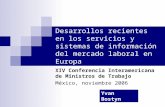 Desarrollos recientes en los servicios y sistemas de información del mercado laboral en Europa XIV Conferencia Interamericana de Ministros de Trabajo México,