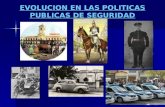 EVOLUCION EN LAS POLITICAS PUBLICAS DE SEGURIDAD.