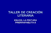 TALLER DE CREACIÓN LITERARIA IDILIOS. LA PINTURA PRERRAFAELITA 8.