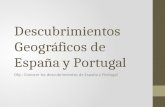 Descubrimientos Geográficos de España y Portugal Obj.: Conocer los descubrimientos de España y Portugal.