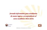 Biblioteca Universitaria de Córdoba Jornada informativa para estudiantes de nuevo ingreso correspondiente al curso académico 2015-2016.