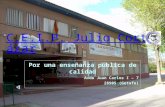 C.E.I.P. Julio Cortázar Por una enseñanza pública de calidad Avda Juan Carlos I – 7 28905 (Getafe)