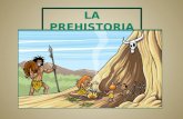 LA PREHISTORIA. La prehistoria es el período que transcurrió desde la aparición de los seres humanos, hace 2,5 millones de años, hasta la invención de.