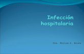 Dra. Miriam E. Bruno. Infección hospitalaria Es la infección adquirida durante la internación y que no estuviese presente o en período de incubación en.