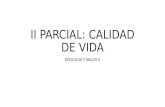 II PARCIAL: CALIDAD DE VIDA ECOLOGIA Y SALUD II. CONCEPTOS CLAVES SOBRE CALIDAD DE VIDA.
