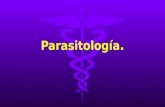 Parasitología.. Estudio el fenómeno del parasitismo Organismos vivos: Protozoarios helmintos y artrópodos Relación a los hospedadores UNITEPC2.