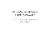 SISTEMA DE RIESGOS PROFESIONALES LEGISLACION COLOMBIANA Y ARGENTINA.