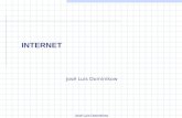 INTERNET José Luis Dominikow. Internet Es una red Conecta ordenadores de todo el mundo y de distinto tipo Su origen es la red ARPANET 1969 Ruteo de paquetes: