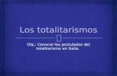 Obj.: Conocer los postulados del totalitarismo en Italia.