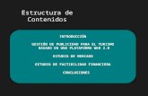 Estructura de Contenidos INTRODUCCIÓN GESTIÓN DE PUBLICIDAD PARA EL TURISMO BASADO EN UNA PLATAFORMA WEB 2.0 ESTUDIO DE MERCADO ESTUDIO DE FACTIBILIDAD.
