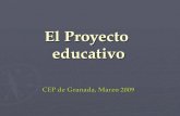 El Proyecto educativo CEP de Granada, Marzo 2009.