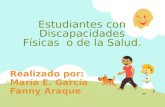 Estudiantes con Discapacidades Físicas o de la Salud. Realizado por: María E. García Fanny Araque.