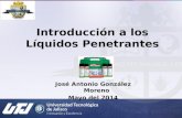 Introducción a los Líquidos Penetrantes José Antonio González Moreno Mayo del 2014.