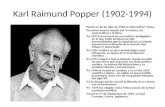 Karl Raimund Popper (1902-1994) *Nació un 26 de Julio de 1902 en Himmelhof, Viena. *De joven mostró interés por la música, las matemáticas y la física.
