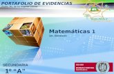 Matemáticas 1 PORTAFOLIO DE EVIDENCIAS 1er. Bimestre SECUNDARIA 1º “A” Profra. Ma. de los Angeles Lutzow.