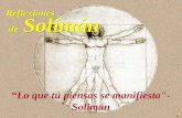 “Lo que tú piensas se manifiesta"- Solimán de Solimán Reflexiones.