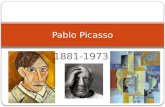 1881-1973 Pablo Picasso. Biografía Nació en Málaga en Aragón Su nombre verdadero es: -Pablo Diego José Francisco de Paula Juan Nepomuceno María de los.