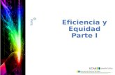 Eficiencia y Equidad Parte I TEMA IX. Microeconomía Tema IX EFICIENCIA Y EQUIDAD IX.I Qué, Cómo y para Quién Se considera Eficiencia la producción y asignación.