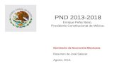 PND 2013-2018 Enrique Peña Nieto, Presidente Constitucional de México. Seminario de Economía Mexicana Resumen de José Salazar Agosto, 2013.