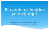 El cambio climático ya está aquí. Jorge Jiménez, Gádor Jiménez, Elisa Fernández, Pilar Osorio, Eva Molina.