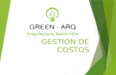 GESTION DE COSTOS. La gestión de costos de GREEN ARQ tendrá la labor de supervisar todas las fases de este proceso para poder obtener un eficiente desenvolvimiento.