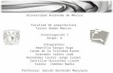 Universidad Autónoma de México Facultad de arquitectura Taller Ramón Marcos Investigación I Grupo: A Integrantes: Amatitla Vargas Hugo Conde de la Trinidad.