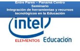 Entre Pares – Panamá Centro Seminario Integración de herramientas y recursos tecnológicos en la Educación ELEMENTOS.