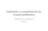 Definición y cumplimiento de responsabilidades Giovanni Hernández P. Nivel 4.